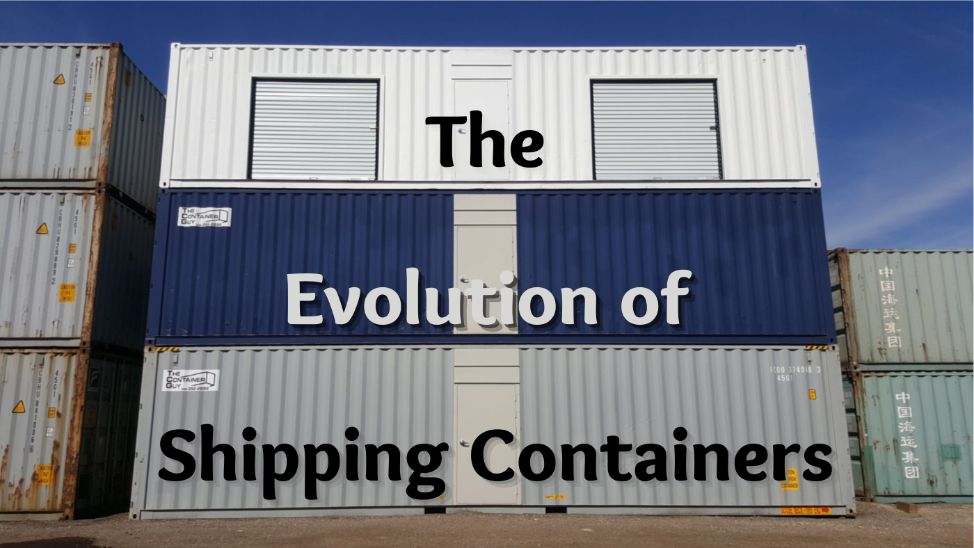 The Evolution of Shipping Containers from Transport to Modifications | The Container Guy