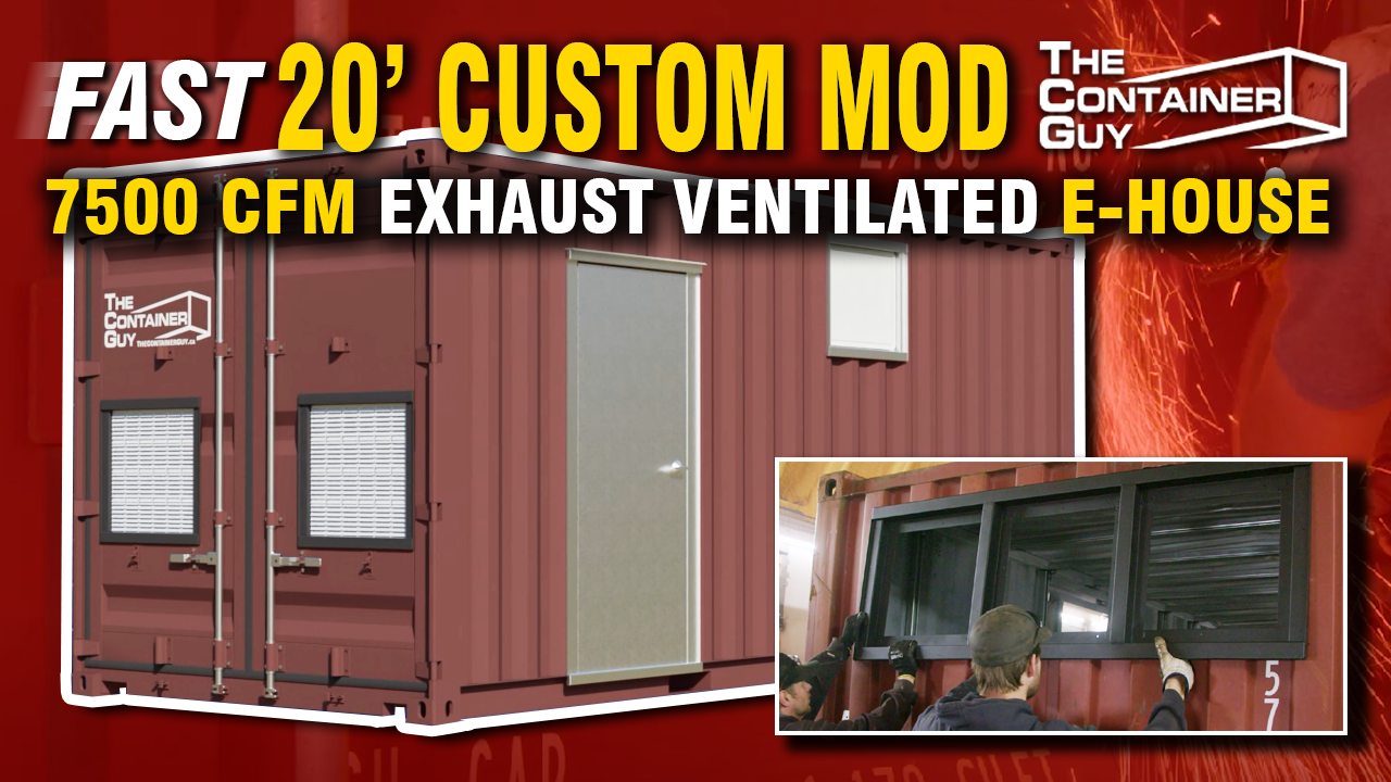 20' Shipping Container Modification | 7500 CFM EXHAUST VENTILATED E-HOUSE | Last Minute Job!